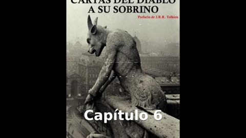 📖🕯 Cartas del Diablo a Su Sobrino de C.S. Lewis - Capítulo 6