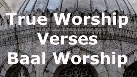 True Worship Verses Baal Worship | Pastor Robby Dickerson