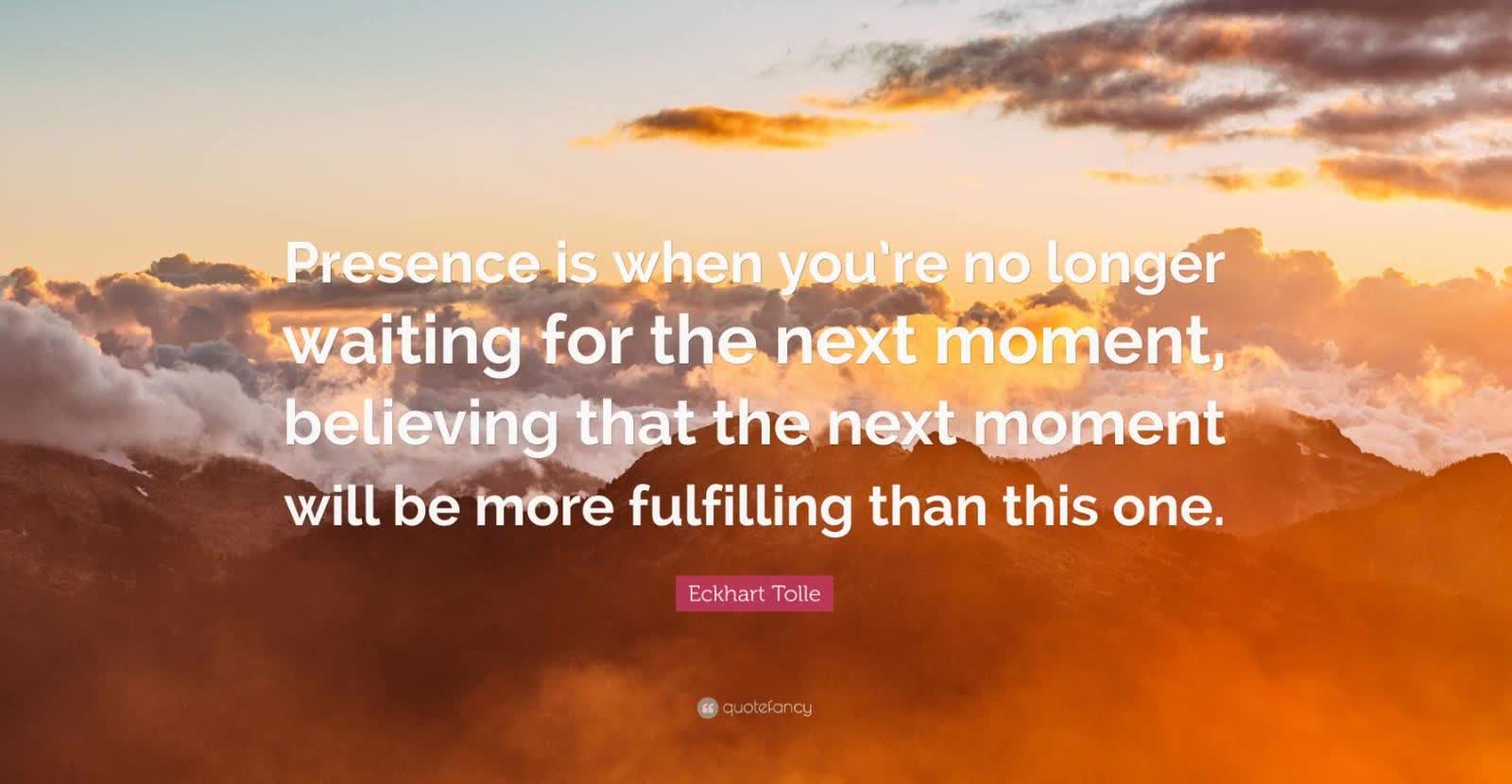 Soul of the EveryMan - Presence - stillness - not Waiting