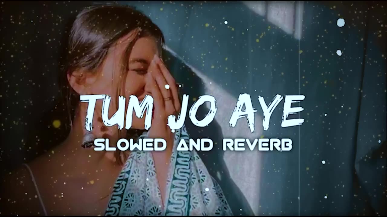 TUM JO AAYE _ (SLOW + REVERE ) _ Rahat Fateh Ali Khan _ Tulsi Kumar _ LOFI BEATS