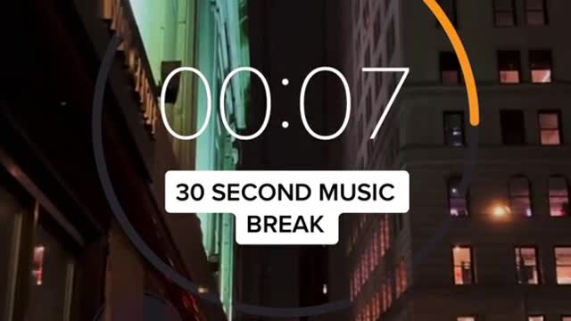 30 second music break