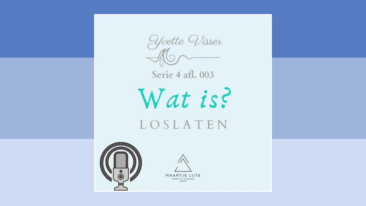 Loslaten | Wat is? #3