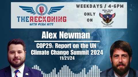 INTERVIEW: Alex Newman — COP29 UN Climate Conference | 11/21/2024 #TheReckoning