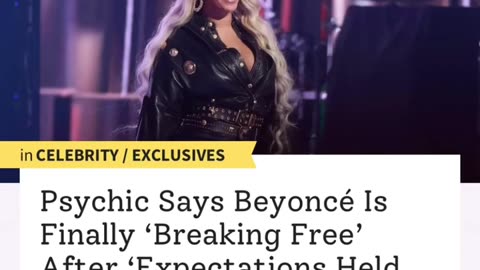 Psychic Says Beyonce Is Finally Breaking Free!