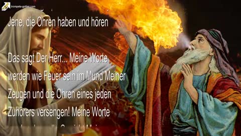 Meine Worte werden wie Feuer sein im Mund Meiner Zeugen 🎺 Die Trompete Gottes