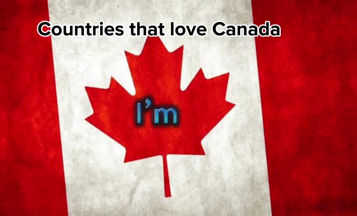 Countries that love Canada ????