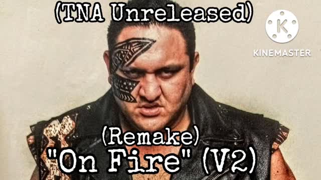 (TNA Unreleased) Samoa Joe - On Fire (V2) [Remake]