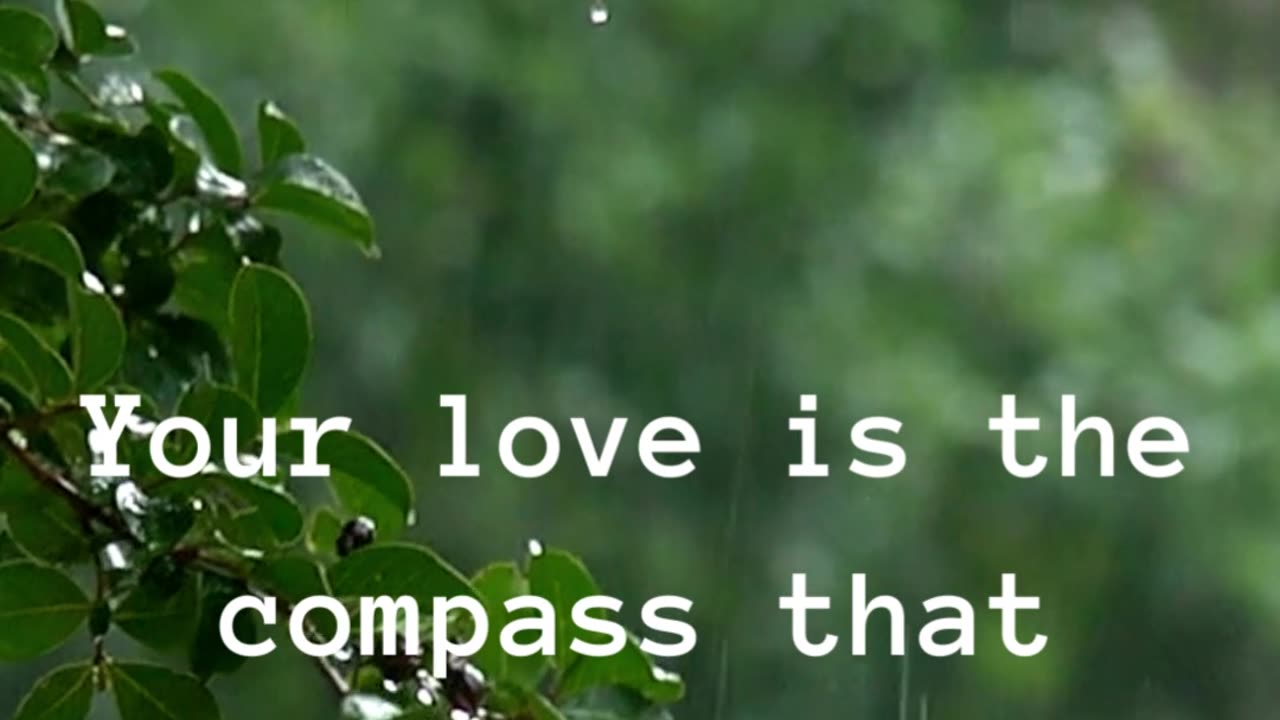 Your love is the compass