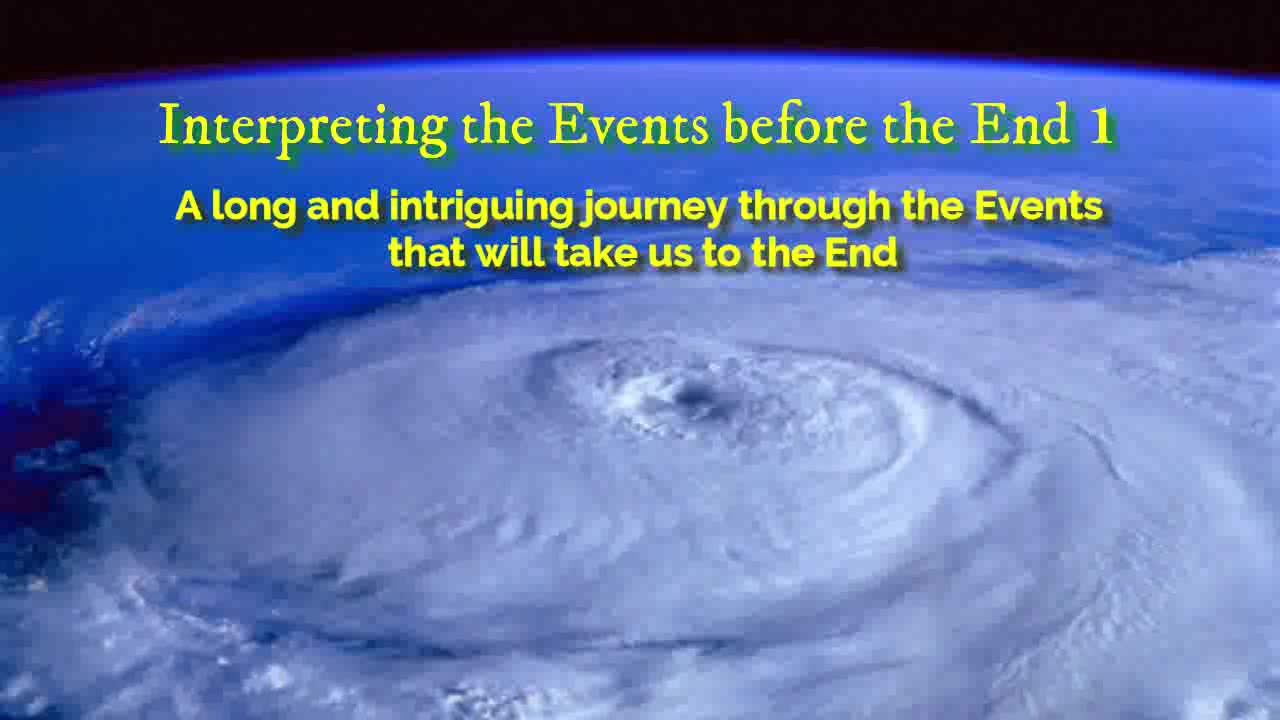 Interpreting the Events before the End 1