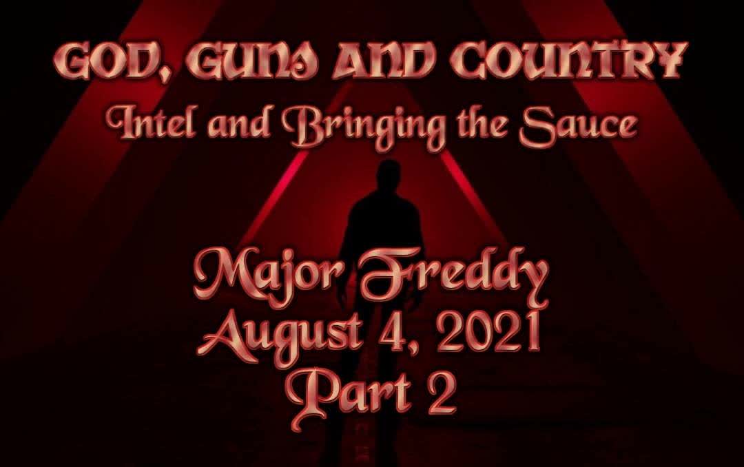 Major Freddy Live - August 4, 2021 - Part 2