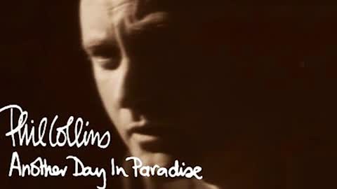 "ANOTHER DAY IN PARADISE" FROM PHIL COLLINS