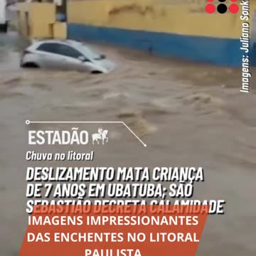 Imagens impressionantes das enchentes no litoral Paulista