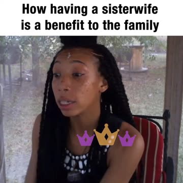 The Benefits of having Sisterwives for The MAN