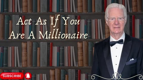 Act As If You Are A Millionaire - Bob Proctor