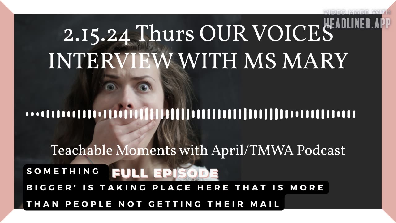 Full Episode TMWA Podcast OUR VOICES: INTERVIEW W/MS MARY