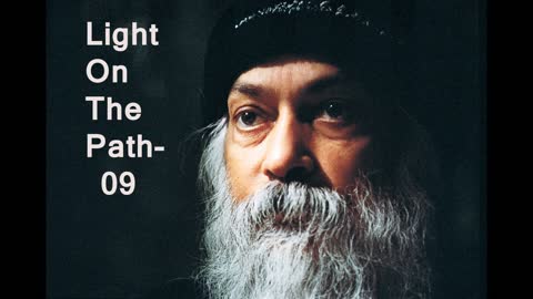 Osho- Light on the path 09