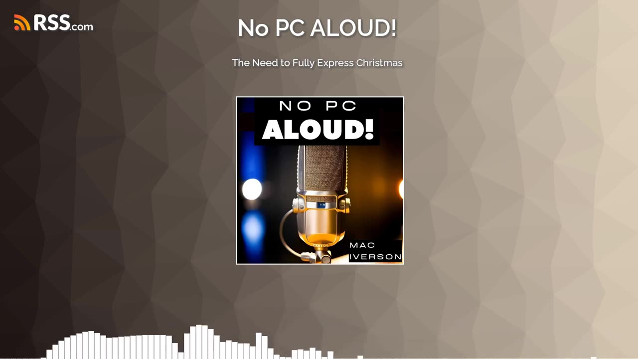 The Need to Fully Express Christmas | Ep. 48 | No PC ALOUD! Podcast