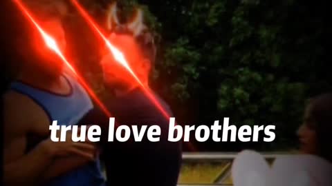 #true love brother