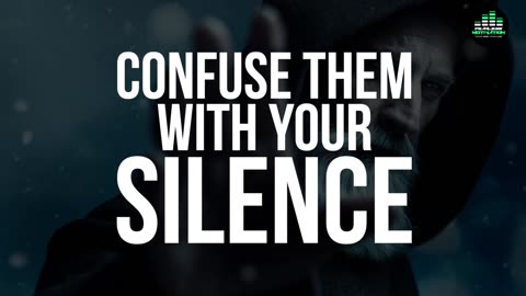 Confuse Them With Your Silence and Shock Them With Your Results