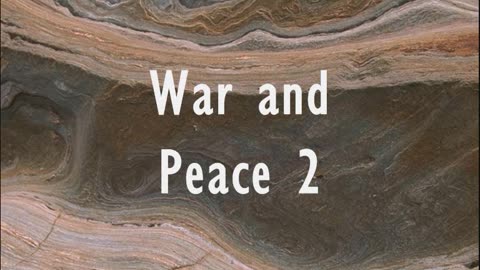 War and Peace (words for meditation) part 2 of 4