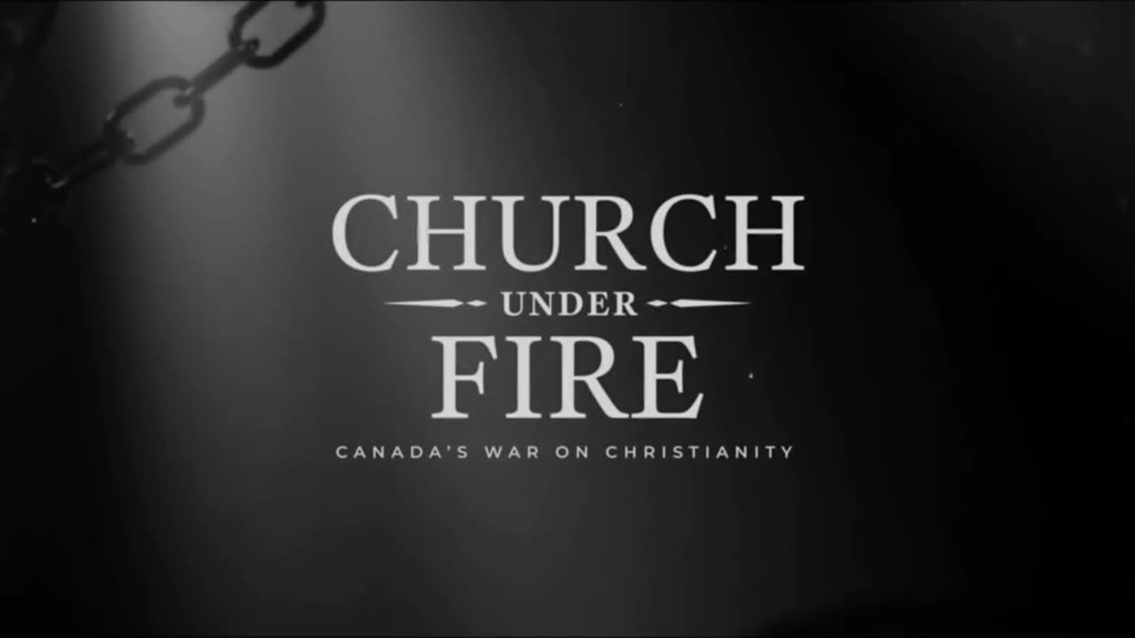 🔥 CHURCH UNDER FIRE | Justin Trudeau's Canada | WAR ON CHRISTIANITY