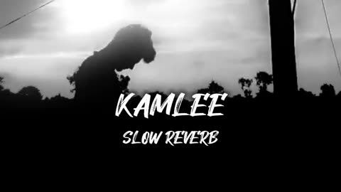 kamlee#slow revers