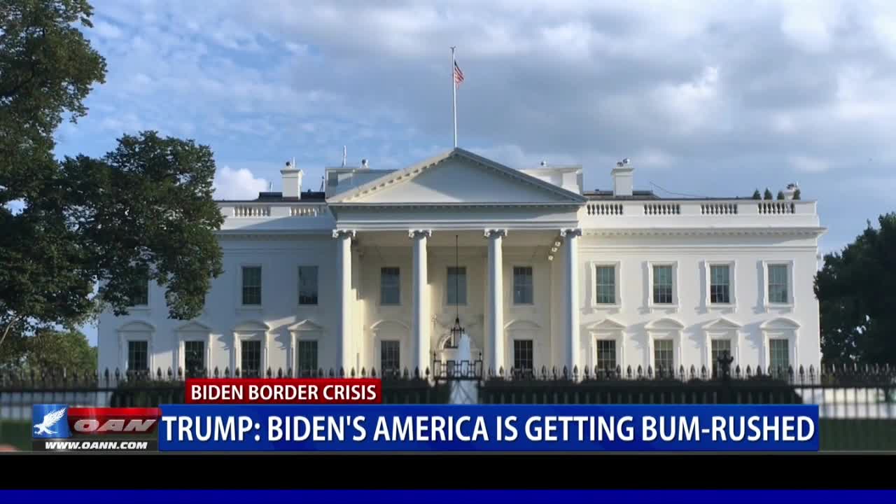 Trump: Biden's America Is Getting Bum-Rushed