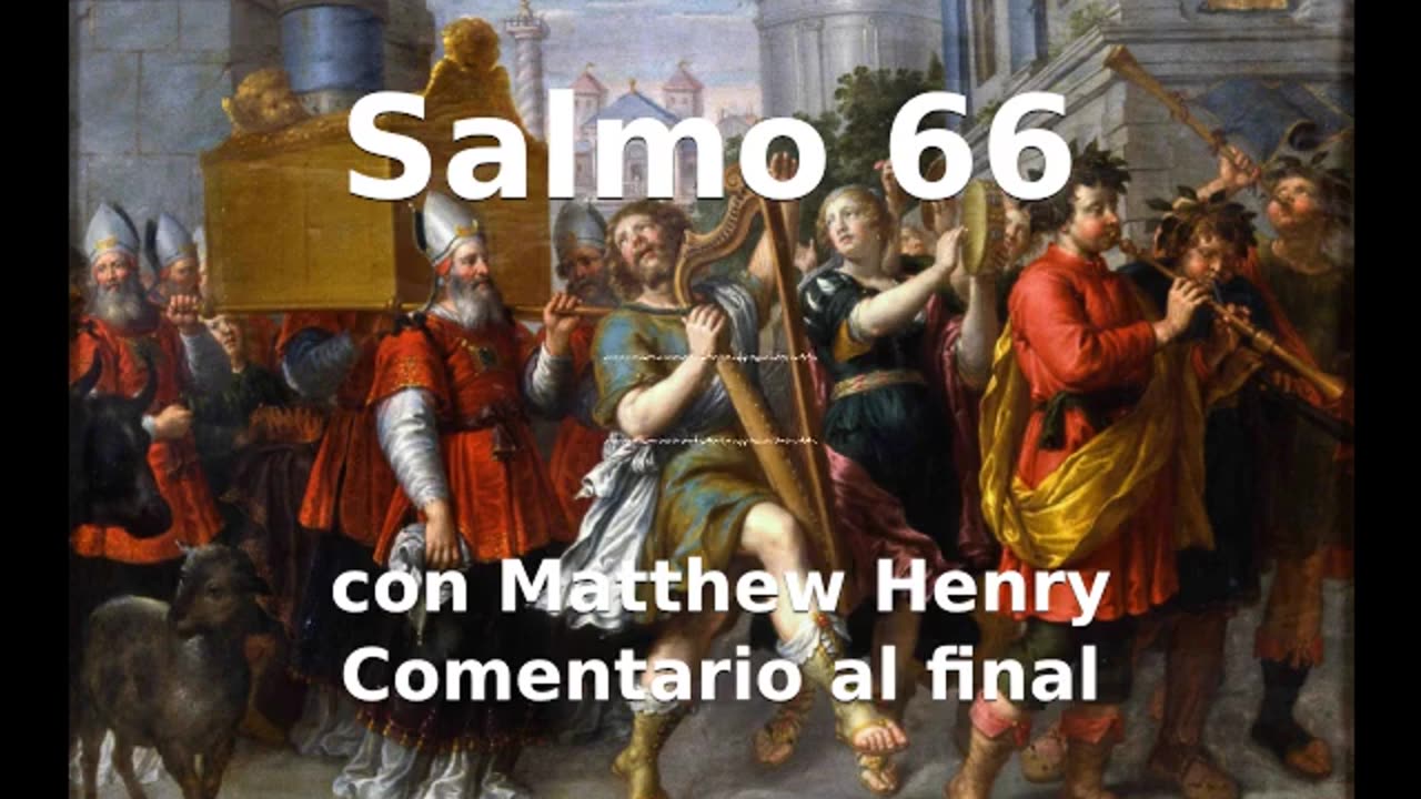 📖🕯 Santa Biblia - Salmo 66 con Matthew Henry Comentario al final.