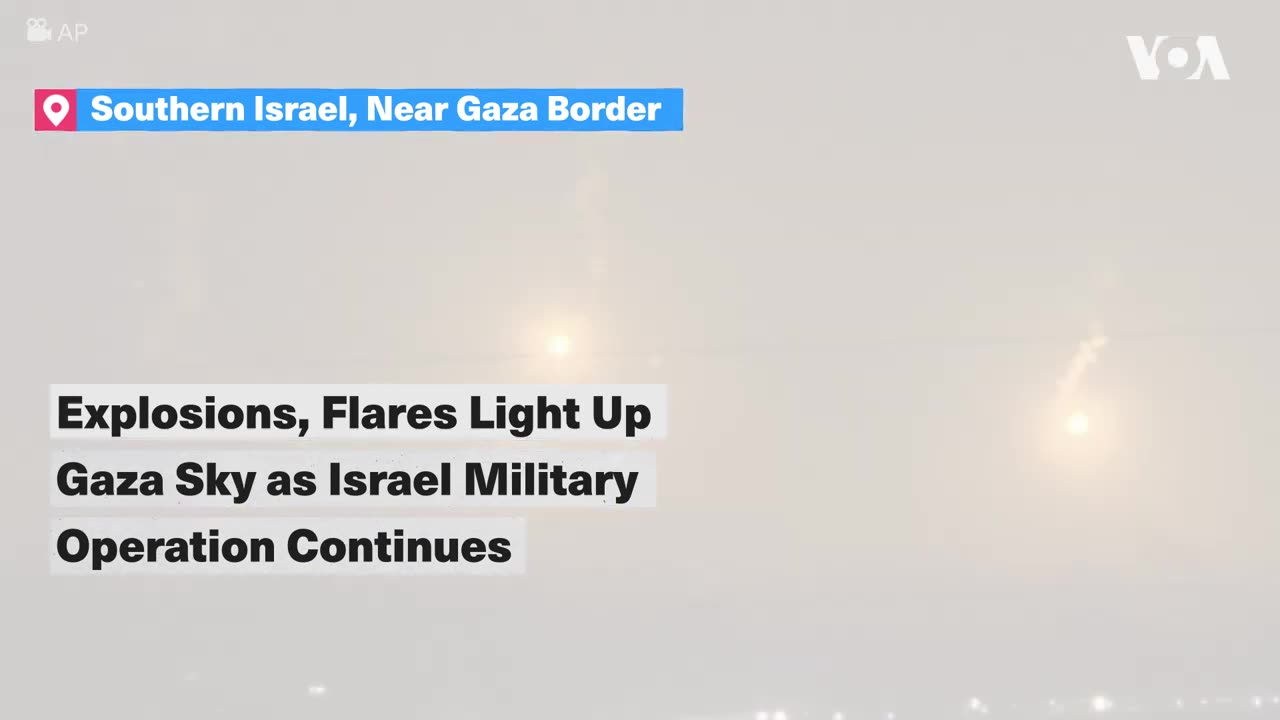 Explosions, Flares Light Up Gaza Sky as Israel Military Operation Continues | VOA News