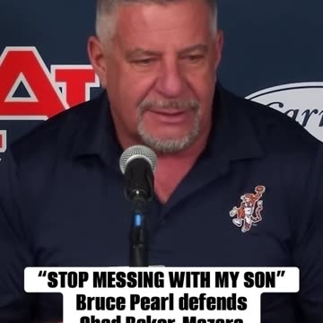 Auburn head basketball coach Bruce Pearl goes on a fiery rant defending Chad Baker-Mazara