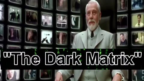 "The Dark Matrix"