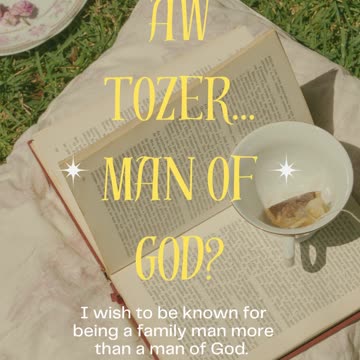 Was AW Tozer Truly A Man of God