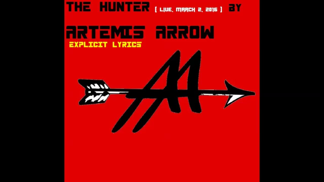 *Explicit Lyrics* Live Performance of The Hunter by Artemis Arrow Lyrics on Screen