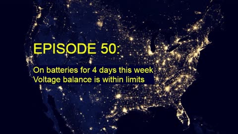 EPISODE 50 : On batteries for 4 days this week Voltage balance is within limits