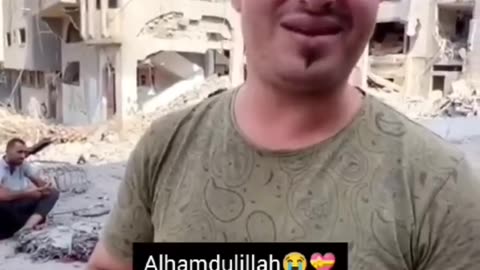 A Palestinian brother saying Alhamdulillah