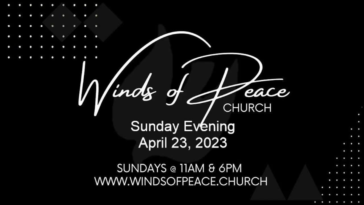 04-23-2023 Evening Worship at Winds of Peace Church