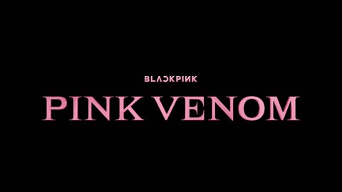 Blackpink ,, Pink Venom song