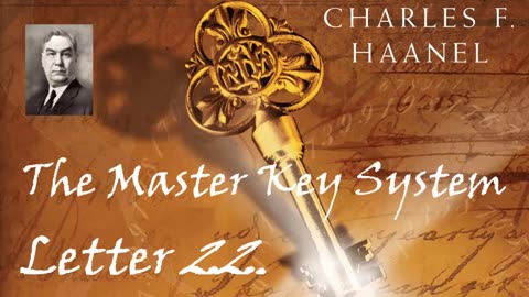 The Master Key System by Charles Haanel 1912 letter 22 of the 24 lessons