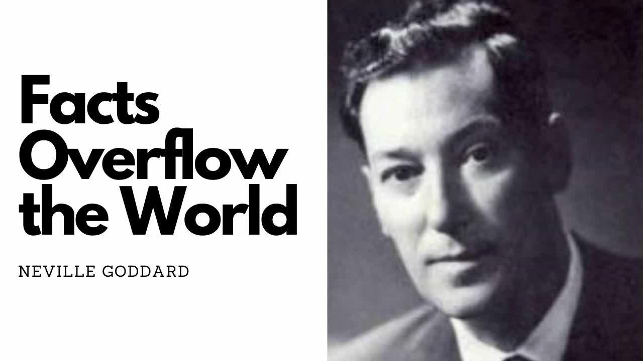 Facts Overflow the World- Neville Goddard Original Audio Lecture