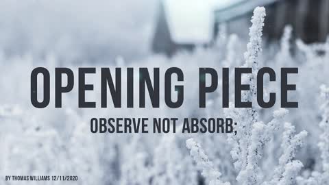 Observe not Absorb;