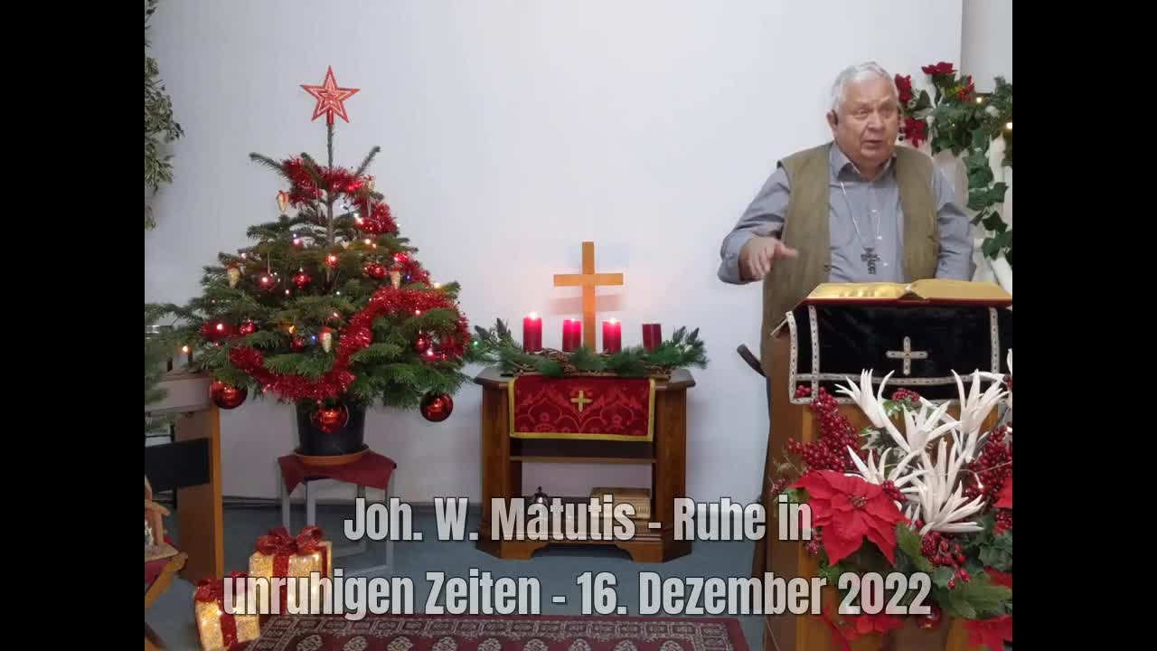 Joh. W. Matutis - Ruhe in unruhigen Zeiten - 16. Dezember 2022