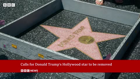 Calls for Donald Trump_s Hollywood Walk of Fame star to be removed - BBC News