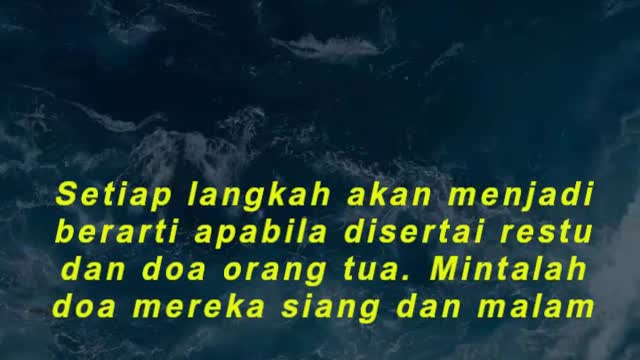 Setiap langkah akan menjadi berarti apabila disertai restu dan doa orang tua. Mintalah doa mereka