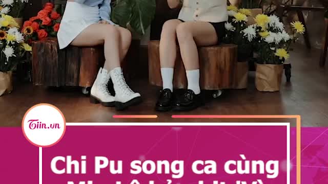 Chi Pu song ca cùngMiu Lê bản hit 'Vì me anh båt chia tay'