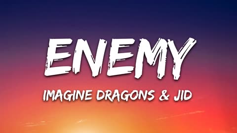 Imagine Dragons x JID - Enemy (Lyrics)