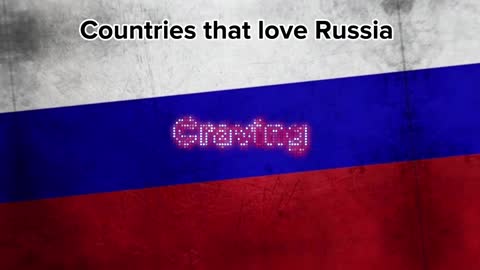 Countries that love Russia ????