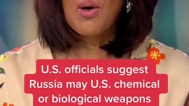 U.S. officials suggest Russia may U.S. chemical or biological weapons