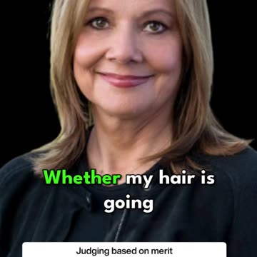 judging based on merit || Mary Barra