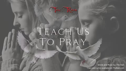 Teach Us To Pray