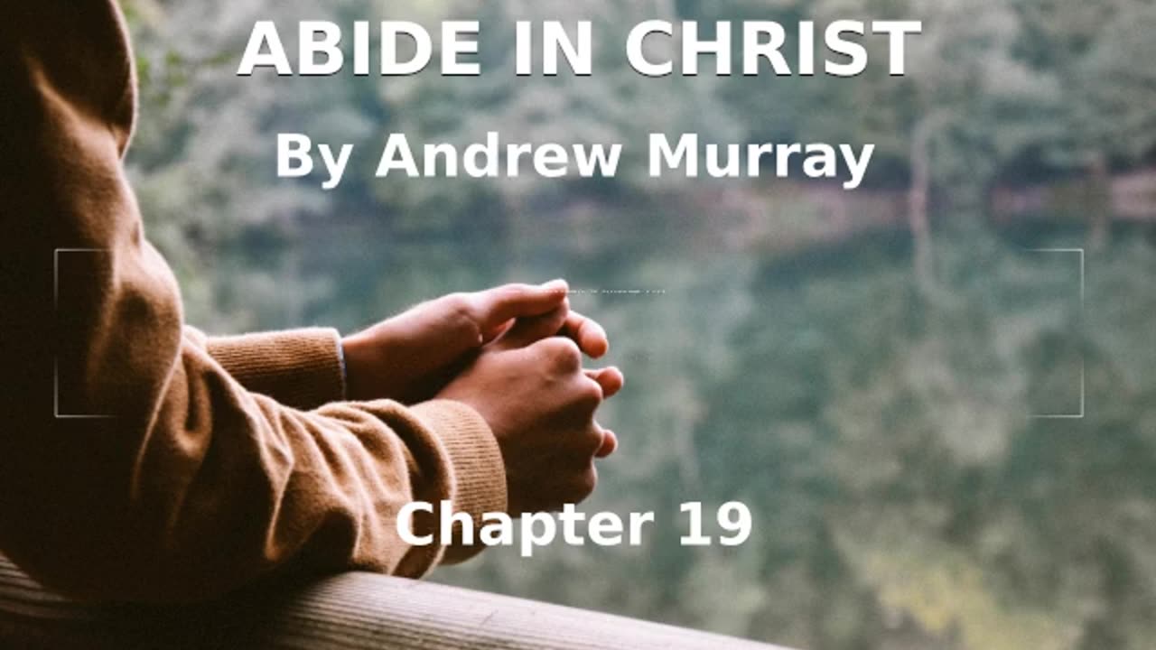 📖🕯 Abide in Christ by Andrew Murray - Chapter 19